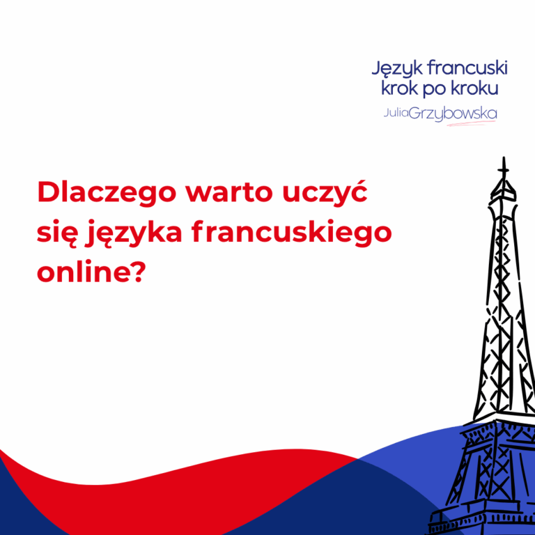 DLACZEGO WARTO UCZYĆ SIĘ JĘZYKA FRANCUSKIEGO ONLINE