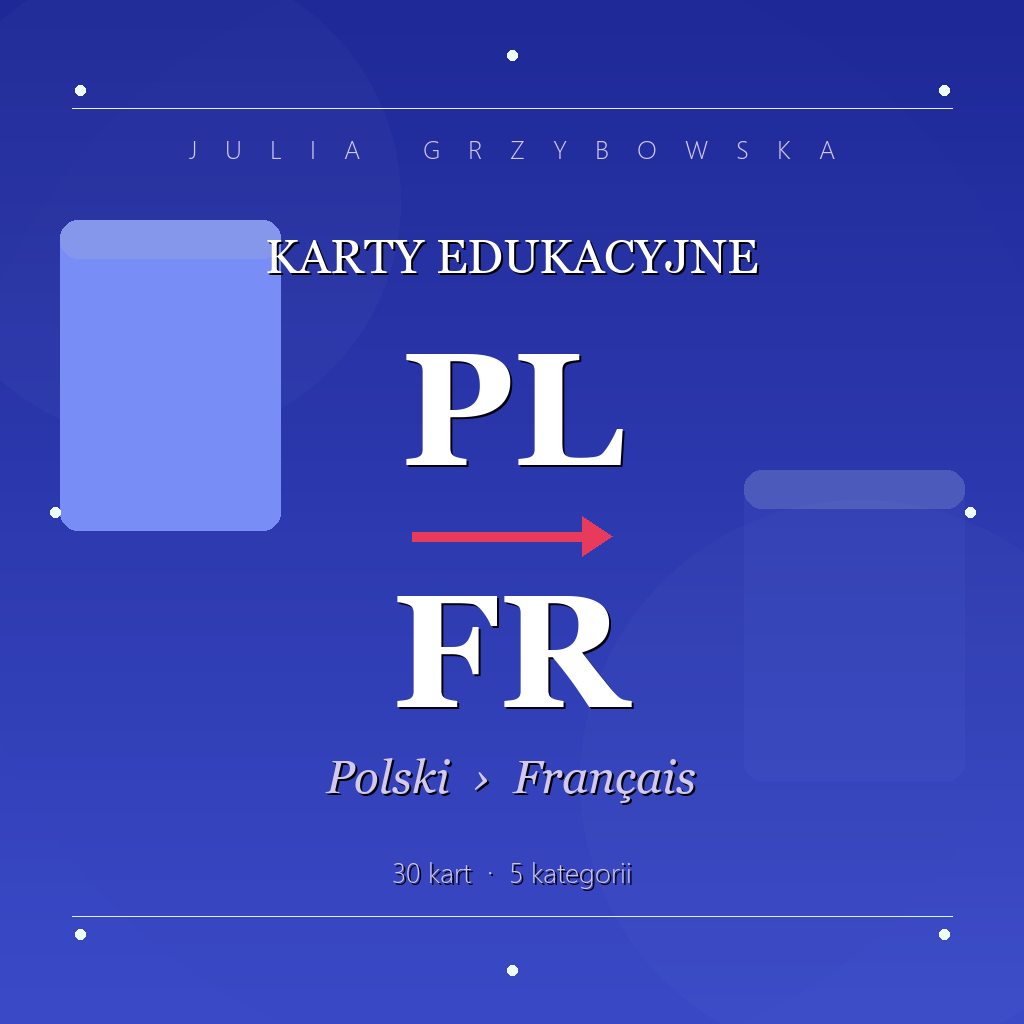 Karty edukacyjne: Polski → Francuski